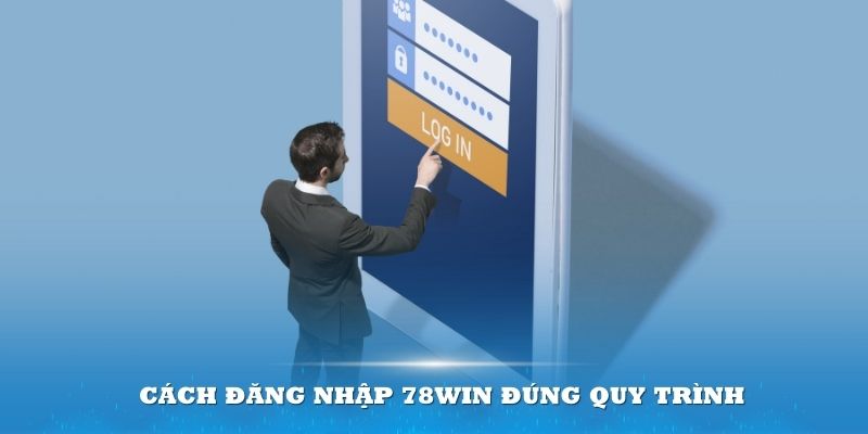 Đăng nhập 78Win – Hoàn tất tấm vé du hành đến sân chơi số 1 2 Việc đăng nhập chỉ hoàn thành khi bạn đã có tài khoản thành viên