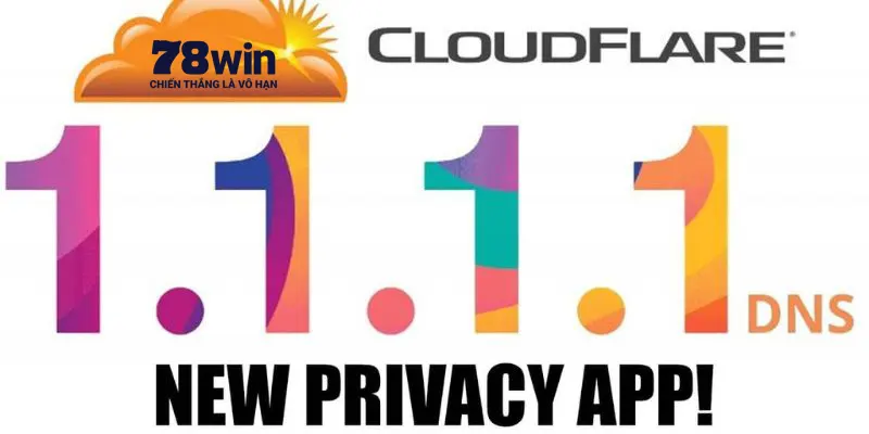 1.1.1.1 Là Gì? Review Chi Tiết Ưu Nhược Điểm Của Ứng Dụng 1 1.1.1.1 78win